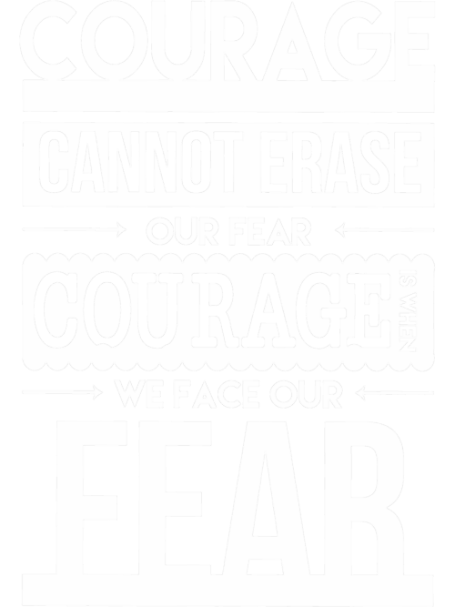 Courage-is-When-We-Face-Our-Fears.png