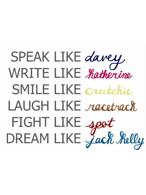 Newsies-Speak-Write-Smile-Laugh-Fight-Dream.png