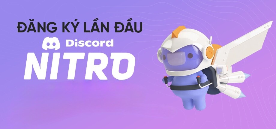 Discord Nitro 1,3 tháng - Đăng kí lần đầu
