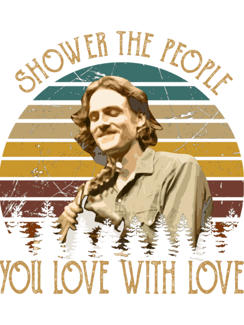 Shower-The-People-You-Love-With-Love-James-Taylor-American-Singer-Tri-blend-..png