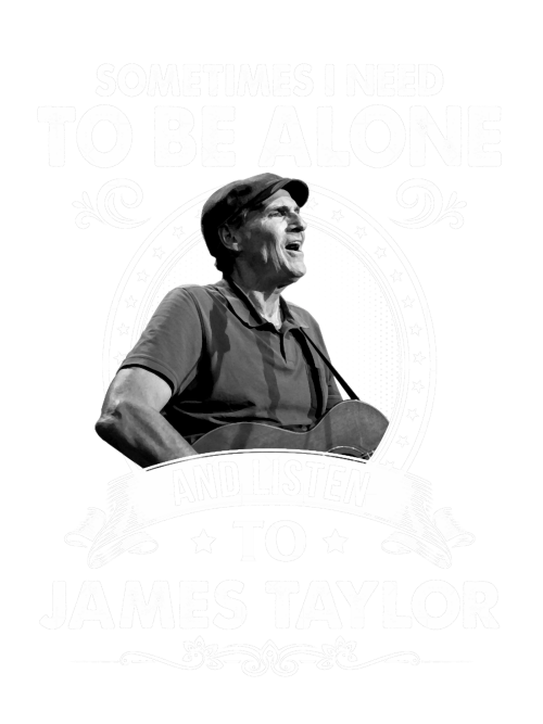 Sometime-I-Need-To-Be-Alone-and-Listen-To-James-Taylor.png